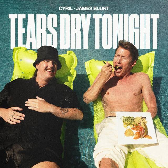 Auf dem Single-Cover von "Tears Dry Tonight" sind Cyril und James Blunt zu sehen, wie sie auf aufblasbaren Schwimmatratzen in einem Pool liegen.