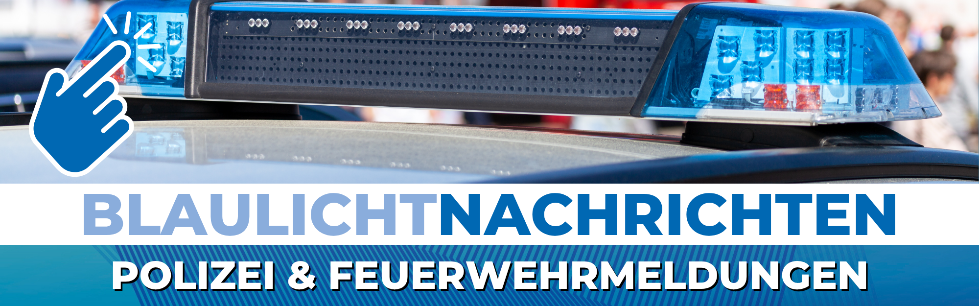 Alle Meldungen von Feuerwehr und Polizei auf einem Blick