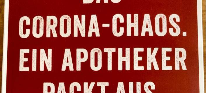 Buchvorstellung: Das Corona-Chaos. Ein Apotheker packt aus