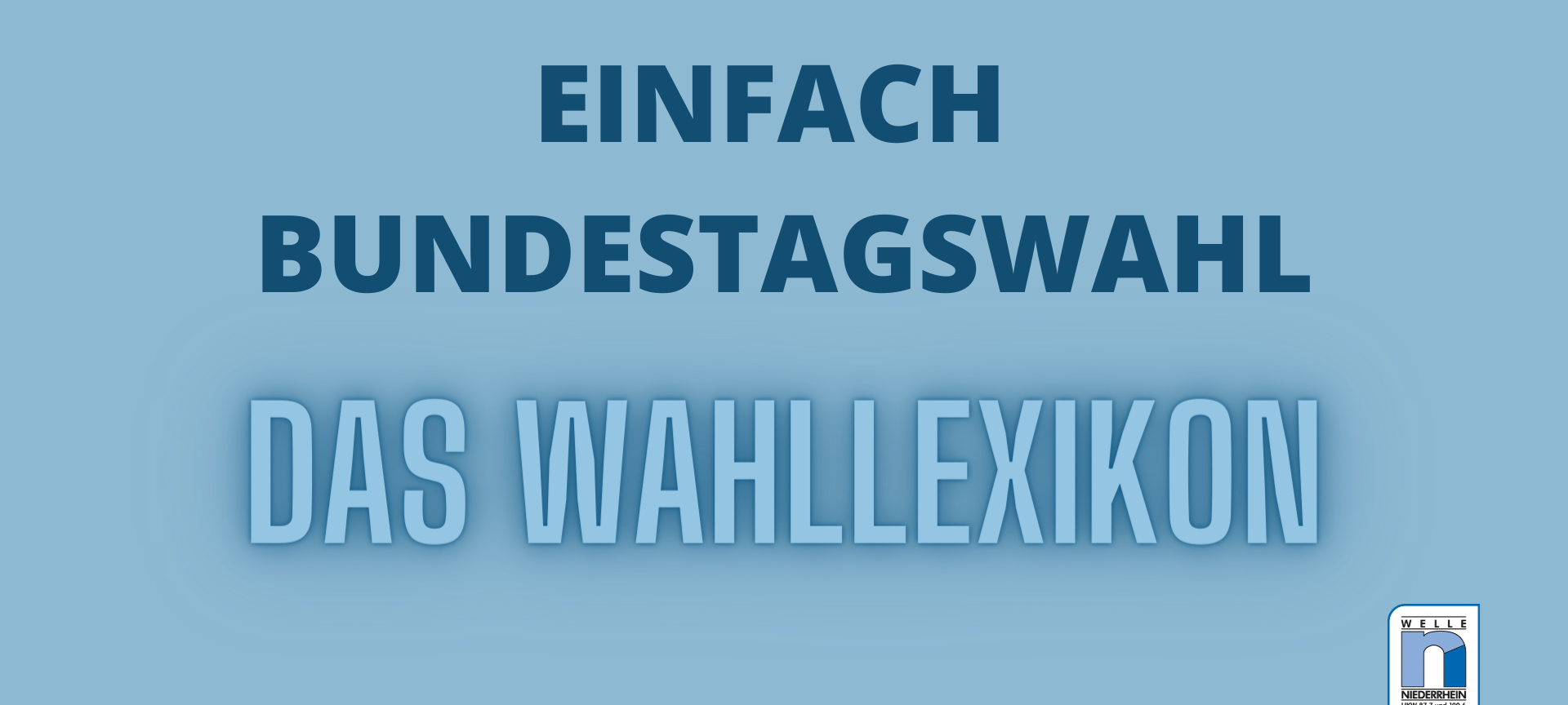 Einfach Bundestagswahl - Das Wahllexikon