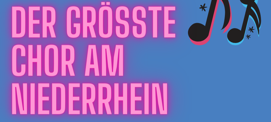 Der größte Chor am Niederrhein