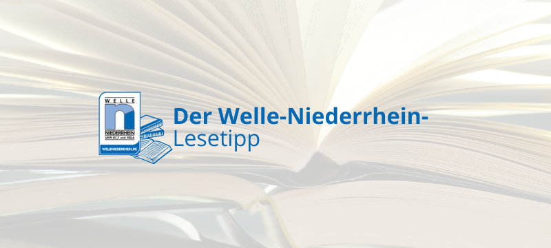 Der Welle-Niederrhein- Lesetipp im April